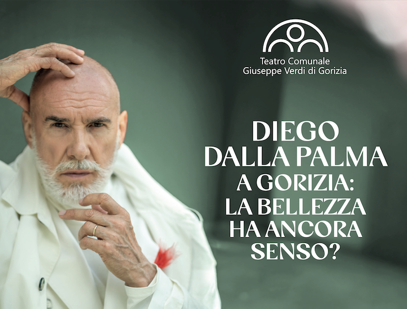 La bellezza ha ancora un senso? Diego Dalla Palma incontra il pubblico a Gorizia il 4 marzo La bellezza ha ancora un senso? Diego Dalla Palma incontra il pubblico a Gorizia il 4 marzo
