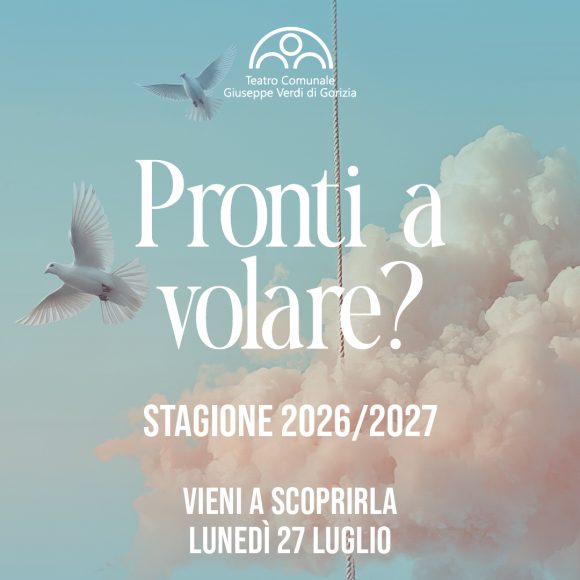 Lunedì 27 luglio il Verdi di Gorizia svela la stagione 2026/2027